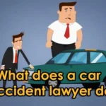 What does a car accident lawyer do?