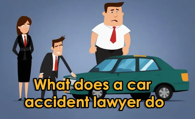 What does a car accident lawyer do?