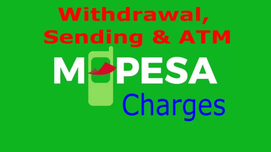 Safaricom M-PESA Charges -MPesa Charges for Withdrawal and Sending Money [2025 Updated]